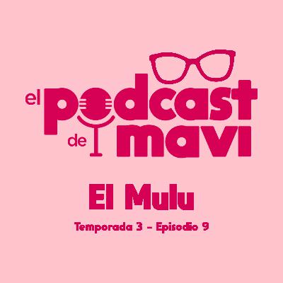 T. 03 Ep. 09 - El Mulu