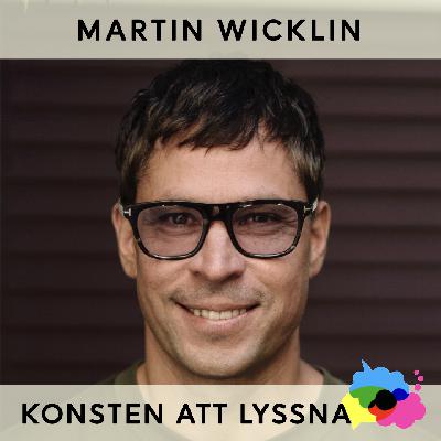 71. Martin Wicklin - En god lyssnare