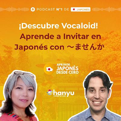 #14 Aprende a Invitar en Japonés con ～ませんか | Descubre Vocaloid y su Impacto Cultural | A1