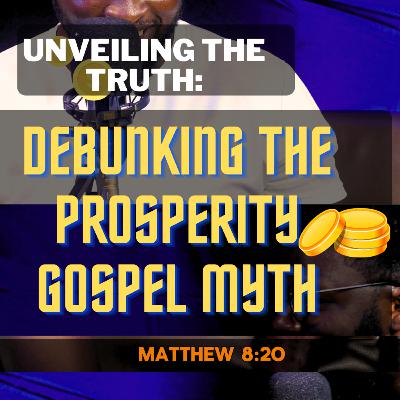 Unveiling the Truth: Debunking the Prosperity Gospel Myth