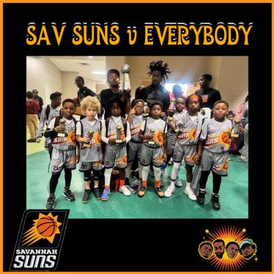 EP #119 : “SAV Suns v Everybody” ft. Coach Greg , Coach Real , & Coach Keenan
