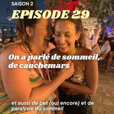 On a parlé de sommeil, de cauchemars et aussi de pet (oui encore) et de paralysie du sommeil