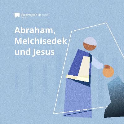 Abraham, Melchisedek und Jesus