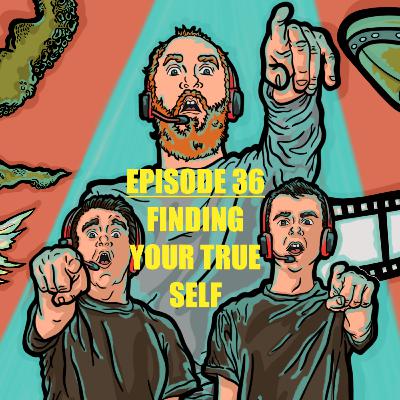 Episode 36 - Finding Your True Self