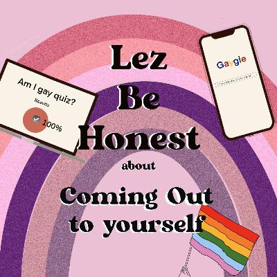 Lez Be Honest About Coming Out To Yourself