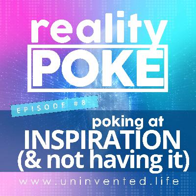 8 : Poking at Inspiration (and not having it) 8 : Poking at Inspiration (and not having it)