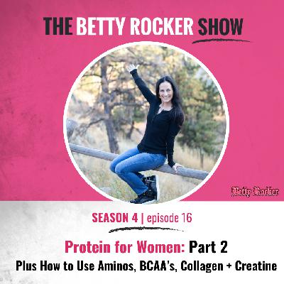Protein for Women: Part 2 Plus, How to Use Aminos, BCAA's, Collagen and Creatine