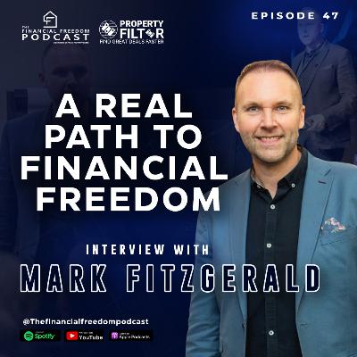 Episode 47: A Real Path to financial Freedom Episode 47: A Real Path to financial Freedom