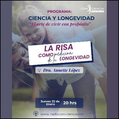 Programa Ciencia y Longevidad-Dra. Annette López- La Risa como Medicina Programa Ciencia y Longevidad-Dra. Annette López- La Risa como Medicina