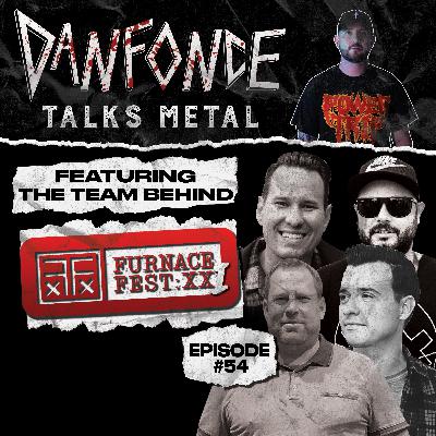 Ep: 54 with The team behind Furnace Fest