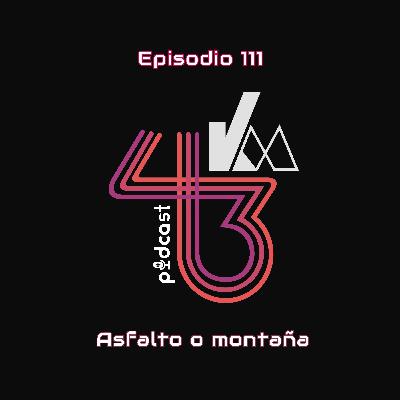 #111 Asfalto o montaña #111 Asfalto o montaña