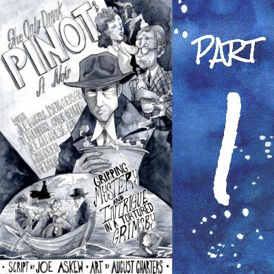 She Only Drank Pinot, A Noir (Part 1/2)