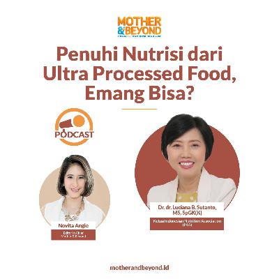 Penuhi Nutrisi dari Ultra Processed Food, Emang Bisa? - Dr. dr. Luciana B. Sutanto, MS, SpGK(K), Ketua Indonesian Nutrition Association (INA)