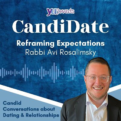 Reframing Expectations: Rabbi Avi Rosalimsky Reframing Expectations: Rabbi Avi Rosalimsky