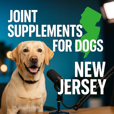 Joint Supplements for Dogs in New Jersey Podcast