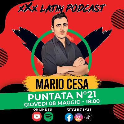 🎙️ xXx Latin Podcast - Ep.21 | Ospite Mario Cesa