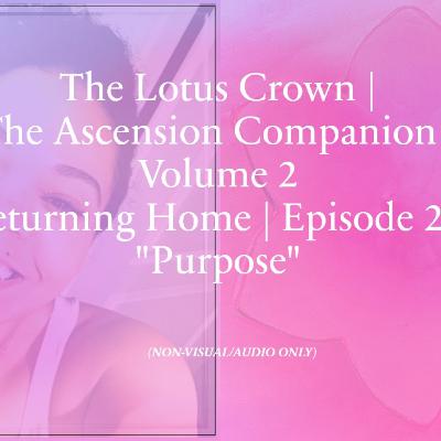 Returning Home: Episode 24 - "Purpose"