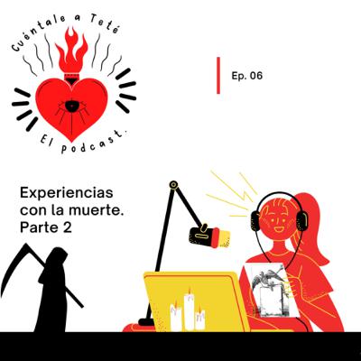 Experiencias con la muerte parte 2.