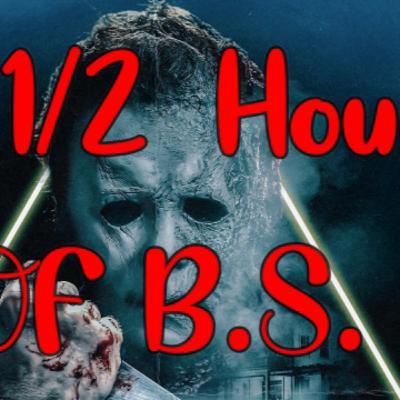 A 1/2 Hour of B.S. Oct. 2022