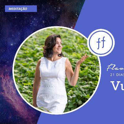Dia 7 - Vulnerabilidade - 21 Dias de Meditação para Expansão da Consciência