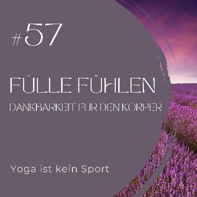 #57 Fülle fühlen - Dankbarkeit für den Körper #57 Fülle fühlen - Dankbarkeit für den Körper