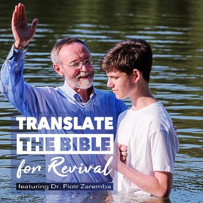 Translate the Bible for Revival featuring Piotr Zaremba