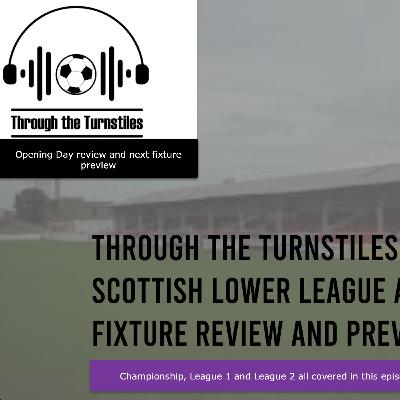 SCOTTISH LOWER LEAGUE - OPENING DAY review & next fixture preview Championship / League 1 / League 2