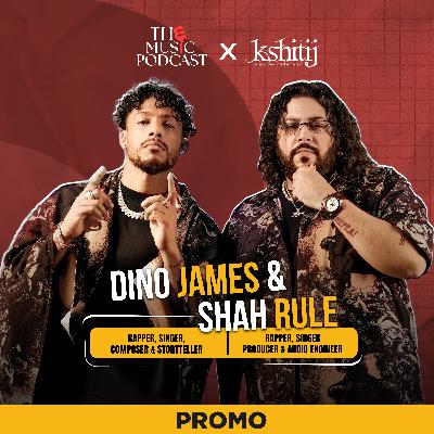 Dino James and Shah Rule | Rappers & Singers | The Music Podcast | TRAILER