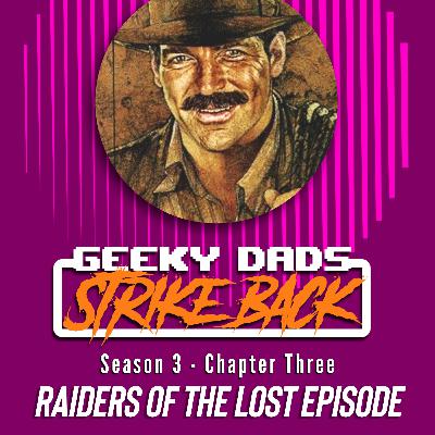 Season 3 - Chapter Three - Raiders of the Lost Episode