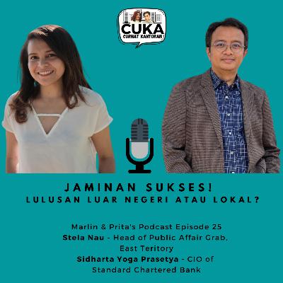 Eps 25 : Stela Nau & Sidharta Yoga Prasetya - Jaminan Sukses Gaji Gede! Lulusan Lokal atau Luar?
