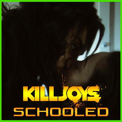 Yum Yum Joys: Schooled | Killjoys | Podcast Yum Yum Joys: Schooled | Killjoys | Podcast