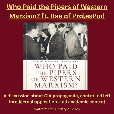 Who Paid The Pipers of Western Marxism? Ft. Rae of ProlesPod
