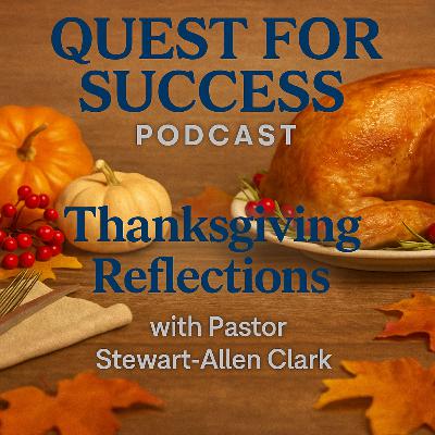 Thanksgiving Reflections with Pastor Stewart-Allen Clark Thanksgiving Reflections with Pastor Stewart-Allen Clark