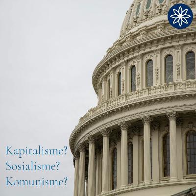 Kapitalisme? Sosialisme? Komunisme? Kapitalisme? Sosialisme? Komunisme?