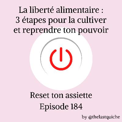 La liberté alimentaire : 3 étapes pour la cultiver et reprendre ton pouvoir