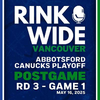 RINK WIDE POST-GAME: Abbotsford Canucks vs Colorado Eagles | AHL Playoffs Rd 3 - Game 1