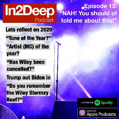 Episode 13 - "Naah, You Should of Told Me about this!"