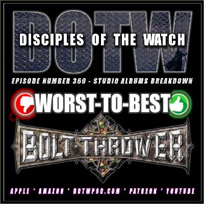 (369) Bolt Thrower ‘Worst-to-Best’ (369) Bolt Thrower ‘Worst-to-Best’