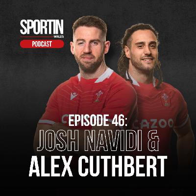 EPISODE 46: Josh Navidi & Alex Cuthbert discuss what's next for Welsh Rugby 🏉