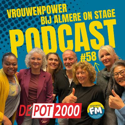 Echnaton FM Podcast #58: Almere On Stage brengt 'vrouwenpower' tijdens De Pot 2000 van 2024