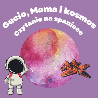 Gucio, Mama i Kosmos - KosmoSprawy - Statki kosmiczne cz.2 wahadłowce i sondy kosmiczne