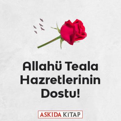 Allahü Teâlâ Hazretlerinin Dostu!