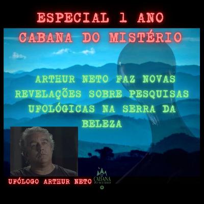 Arthur Neto Faz Novas Revelações Sobre Pesquisas Ufológicas Na Serra da Beleza - Especial 1 Ano de Cabana do Mistério