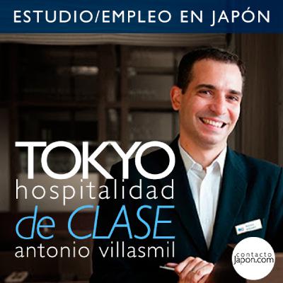 044. Hospitalidad en Japón: oportunidades para latinoamericanos | Antonio Villasmil.