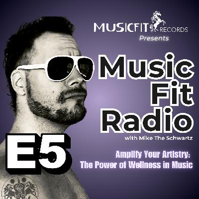 E5 | Amplify Your Artistry: The Power of Wellness in Music