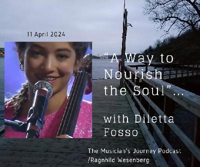 Music as a way to nourish the soul - with Diletta Fosso