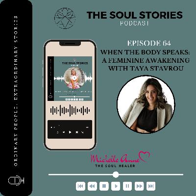 Episode 64 When the Body Speaks: A Feminine Awakening with Taya Stavrou Episode 64 When the Body Speaks: A Feminine Awakening with Taya Stavrou