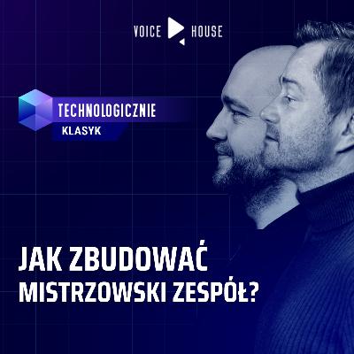 Klasyk: Jak zbudować mistrzowski zespół? Klasyk: Jak zbudować mistrzowski zespół?