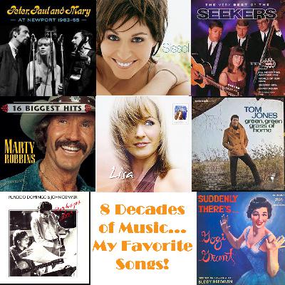 Eight Decades of Music....My Favorite Songs!