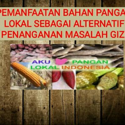 Pemanpatan bahan makanan lokal sebagai penanganan masalah gizi pada BAYI dan IBu Hamil